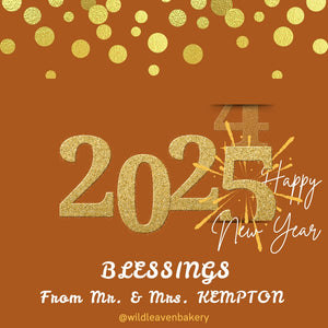 BLESSINGS to You & Yours in the New Year 2025 | Wild Leaven Bakery